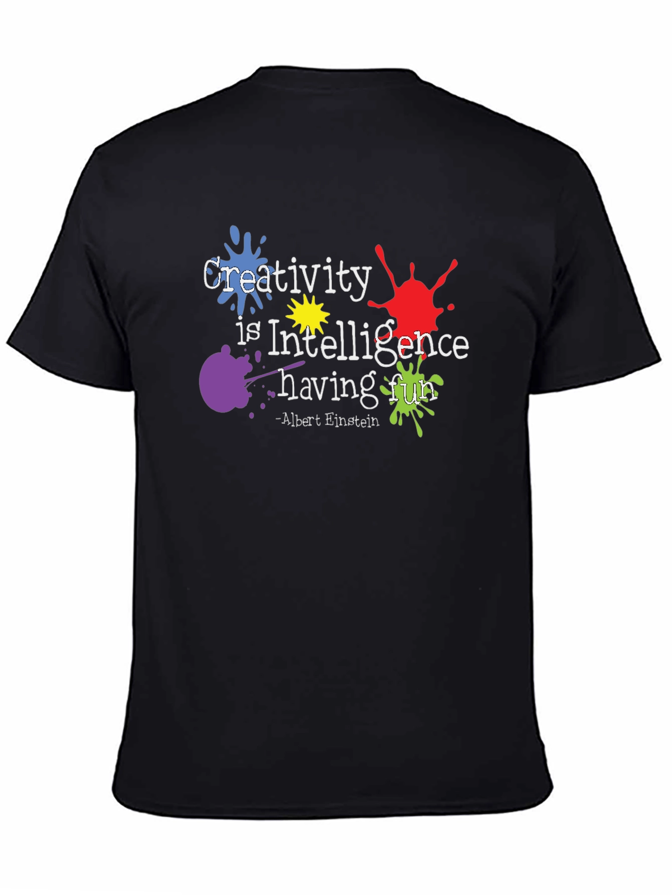 Creativity is Intelligence Having Fun T-Shirt