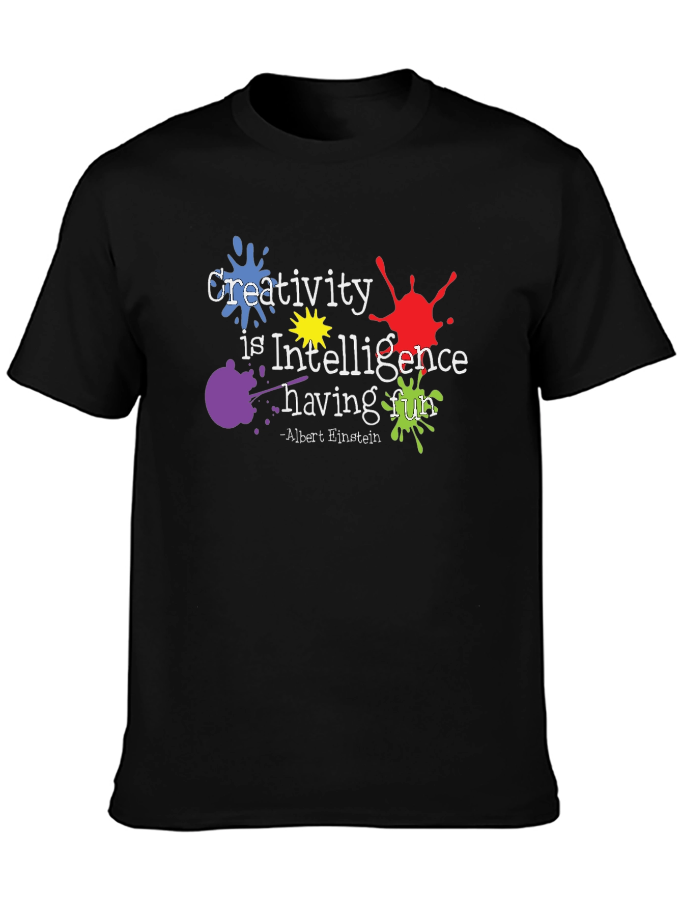 Creativity is Intelligence Having Fun T-Shirt