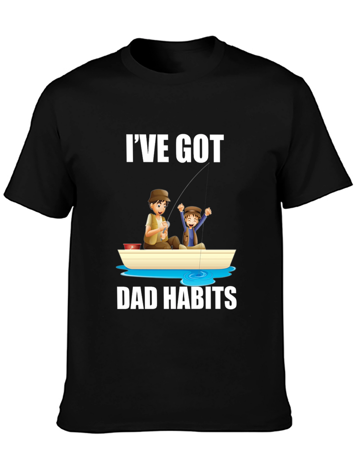 Ive Got Dad Habits T-Shirt