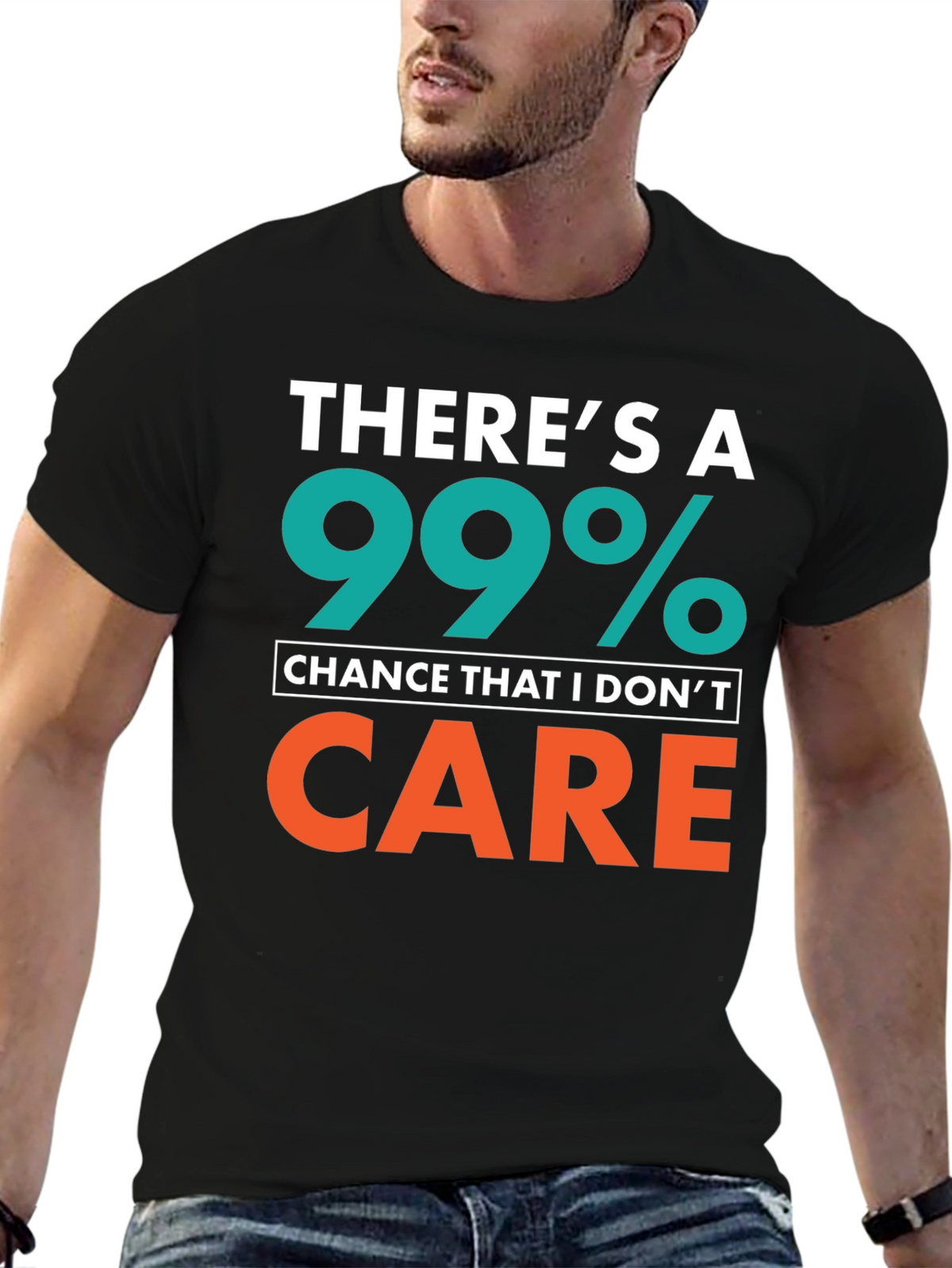 Funny Sarcastic T-Shirt - 99% Chance I Dont Care