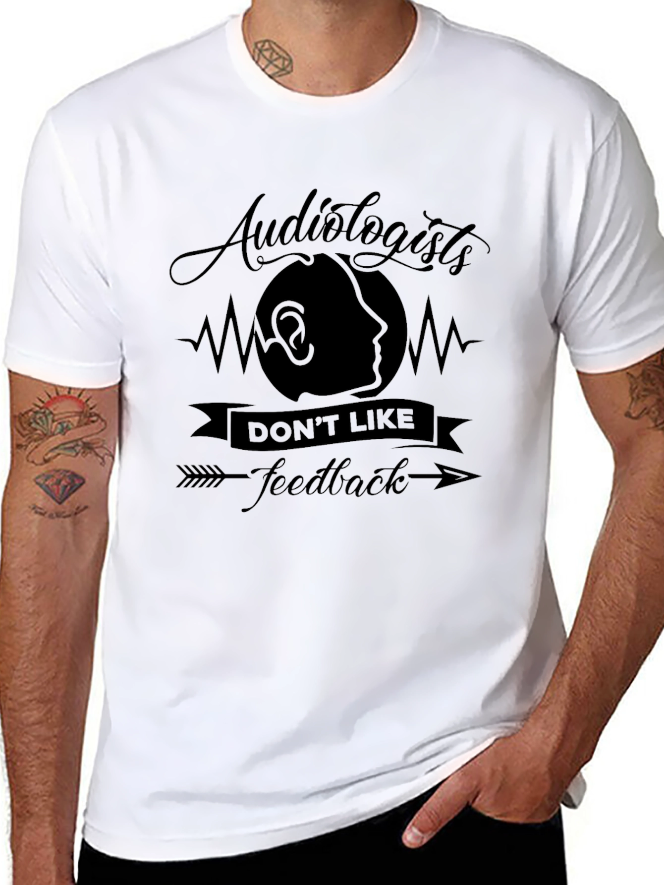 Audiologists Dont Like Feedback T-Shirt
