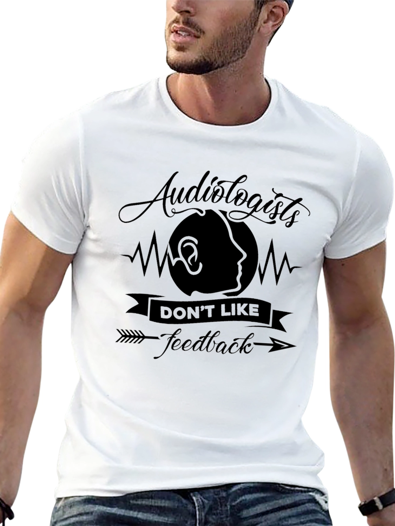Audiologists Dont Like Feedback T-Shirt