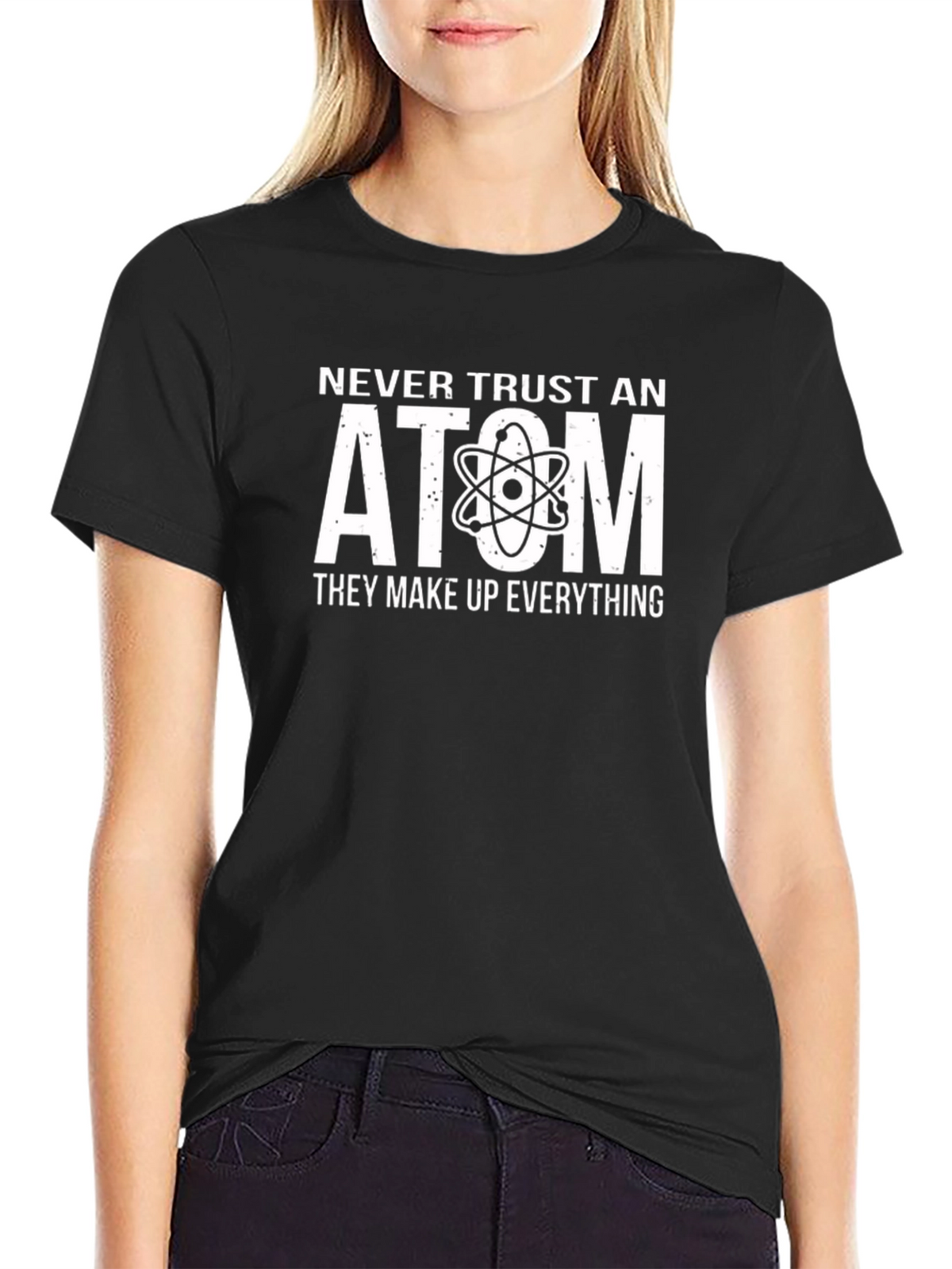 Never Trust An Atom T-Shirt - Funny Science Tee