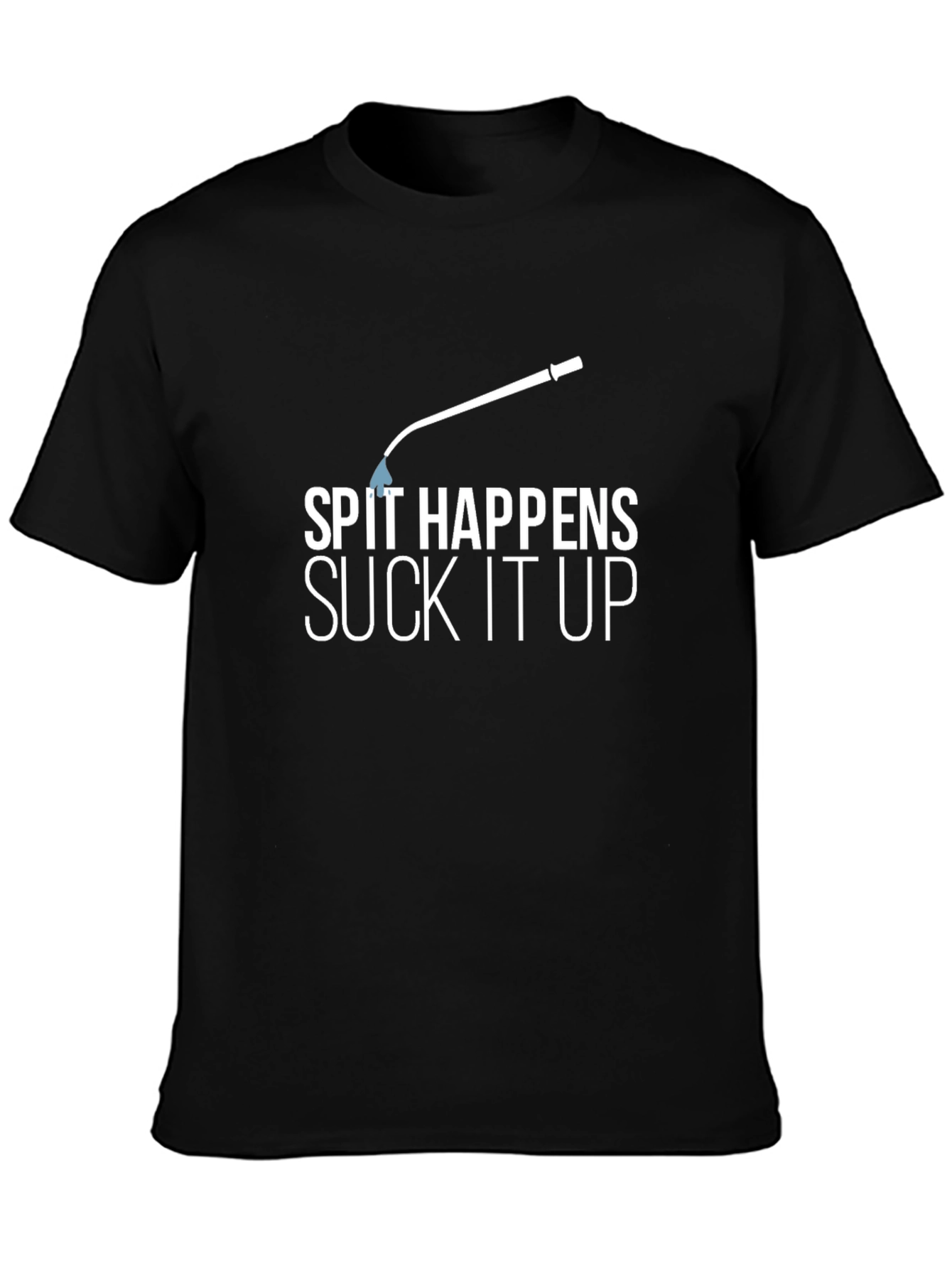 Spit Happens T-Shirt - Funny Sarcastic Humor Tee