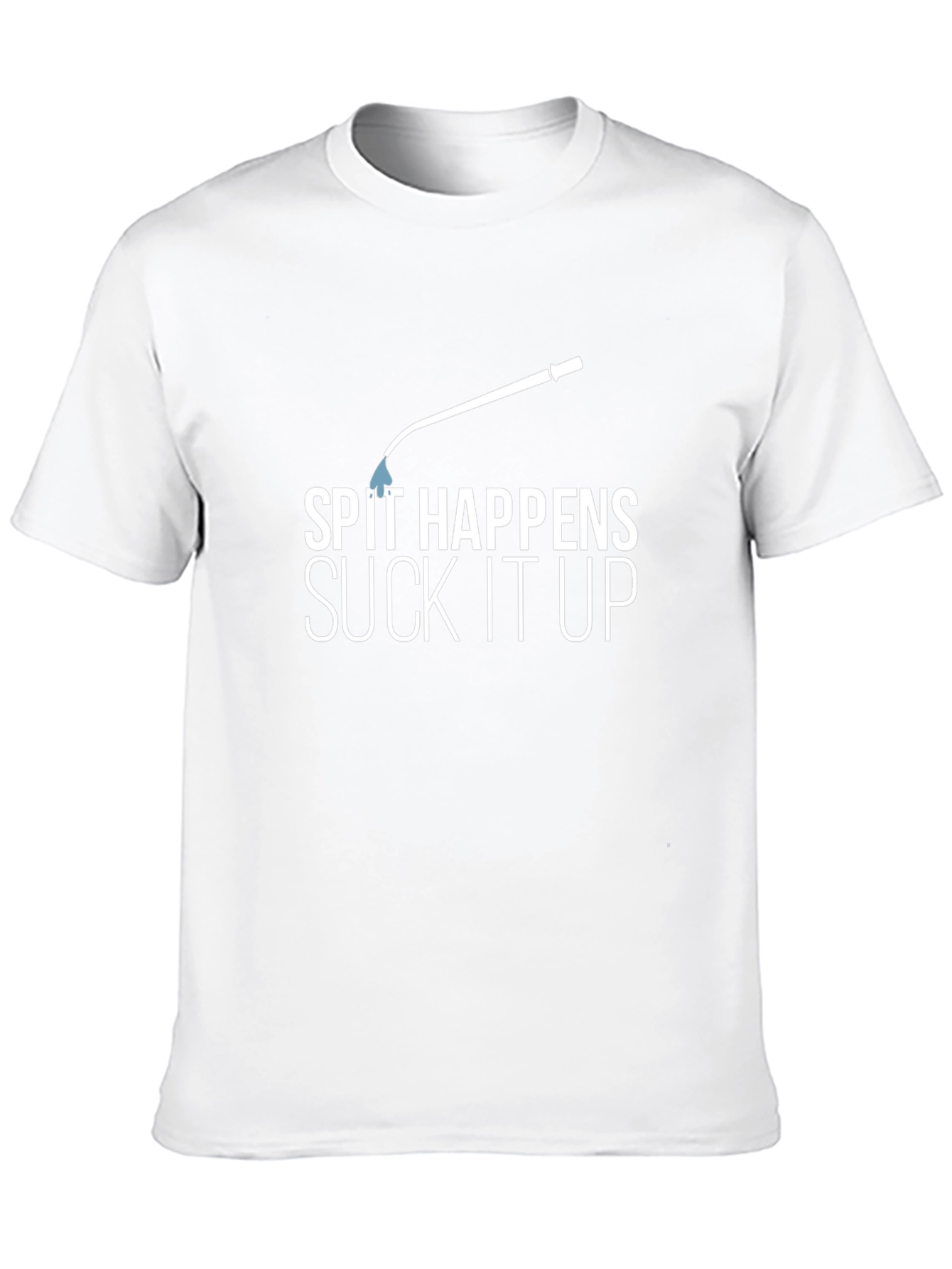Spit Happens T-Shirt - Funny Sarcastic Humor Tee