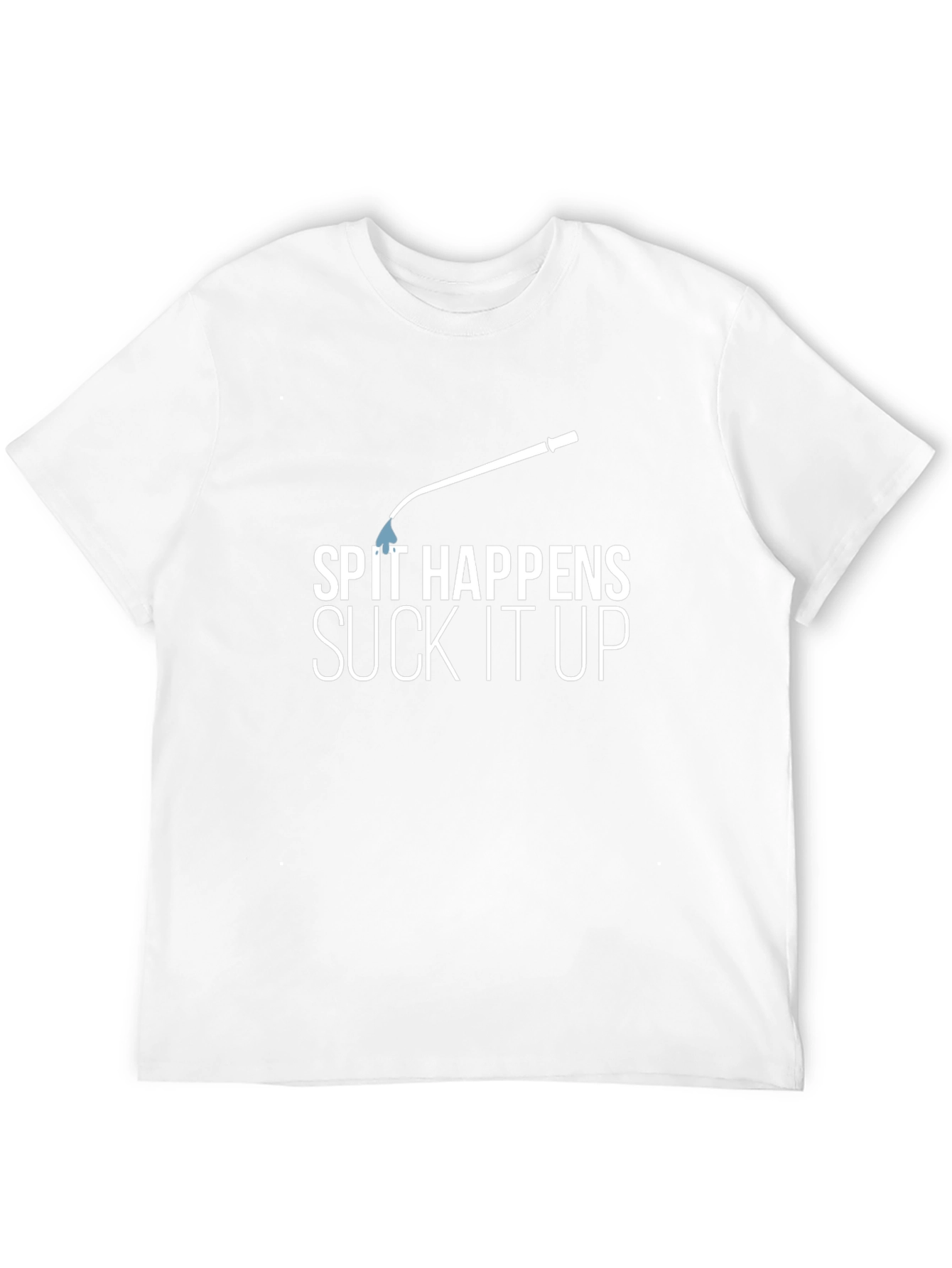 Spit Happens T-Shirt - Funny Sarcastic Humor Tee