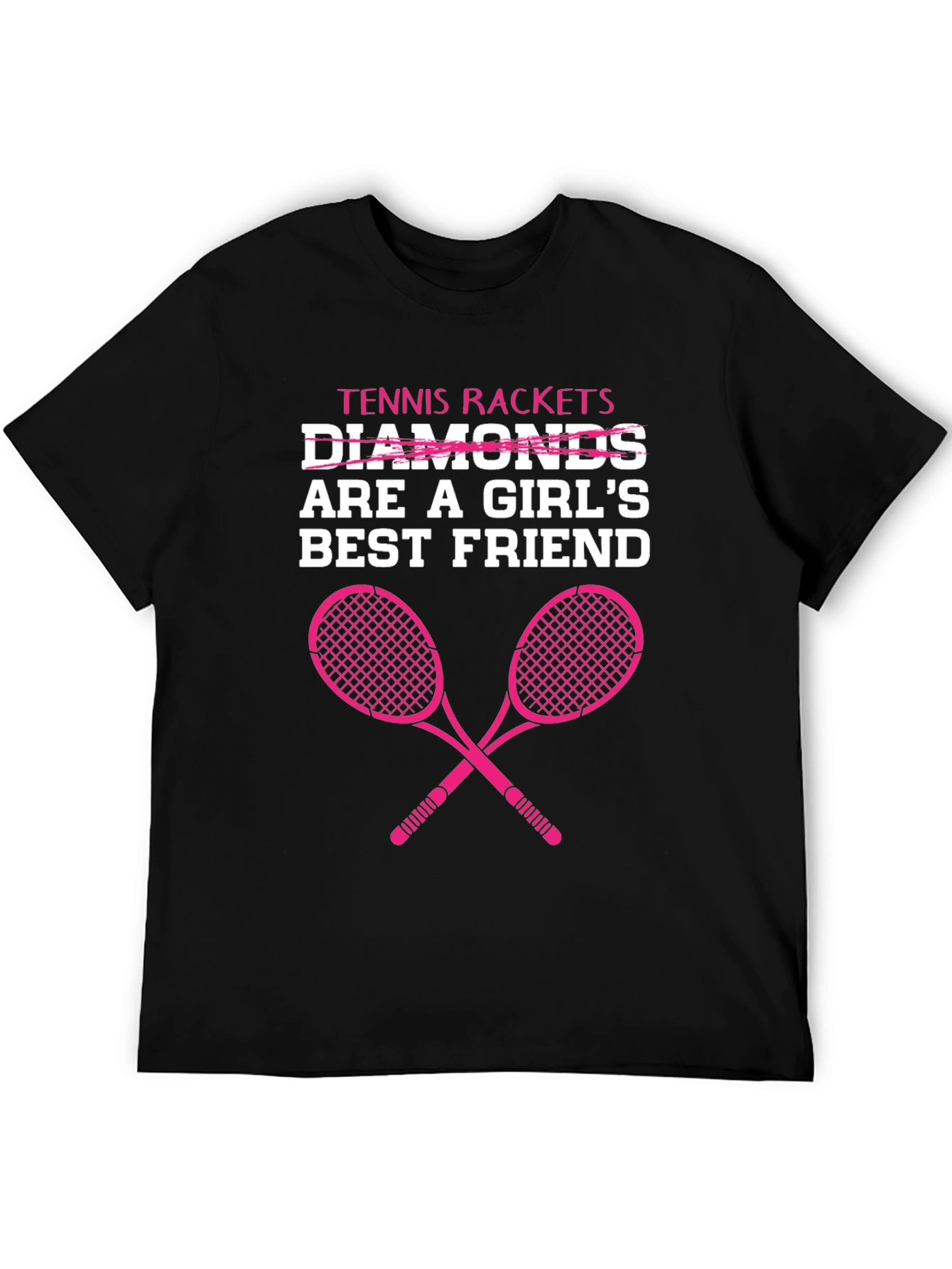 Tennis Rackets Are A Girls Best Friend T-Shirt