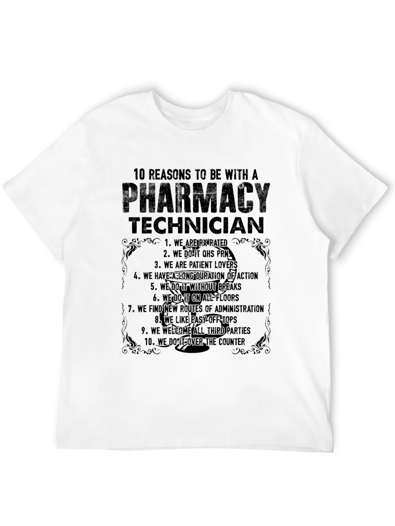 Pharmacy Technician T-Shirt: 10 Reasons Why