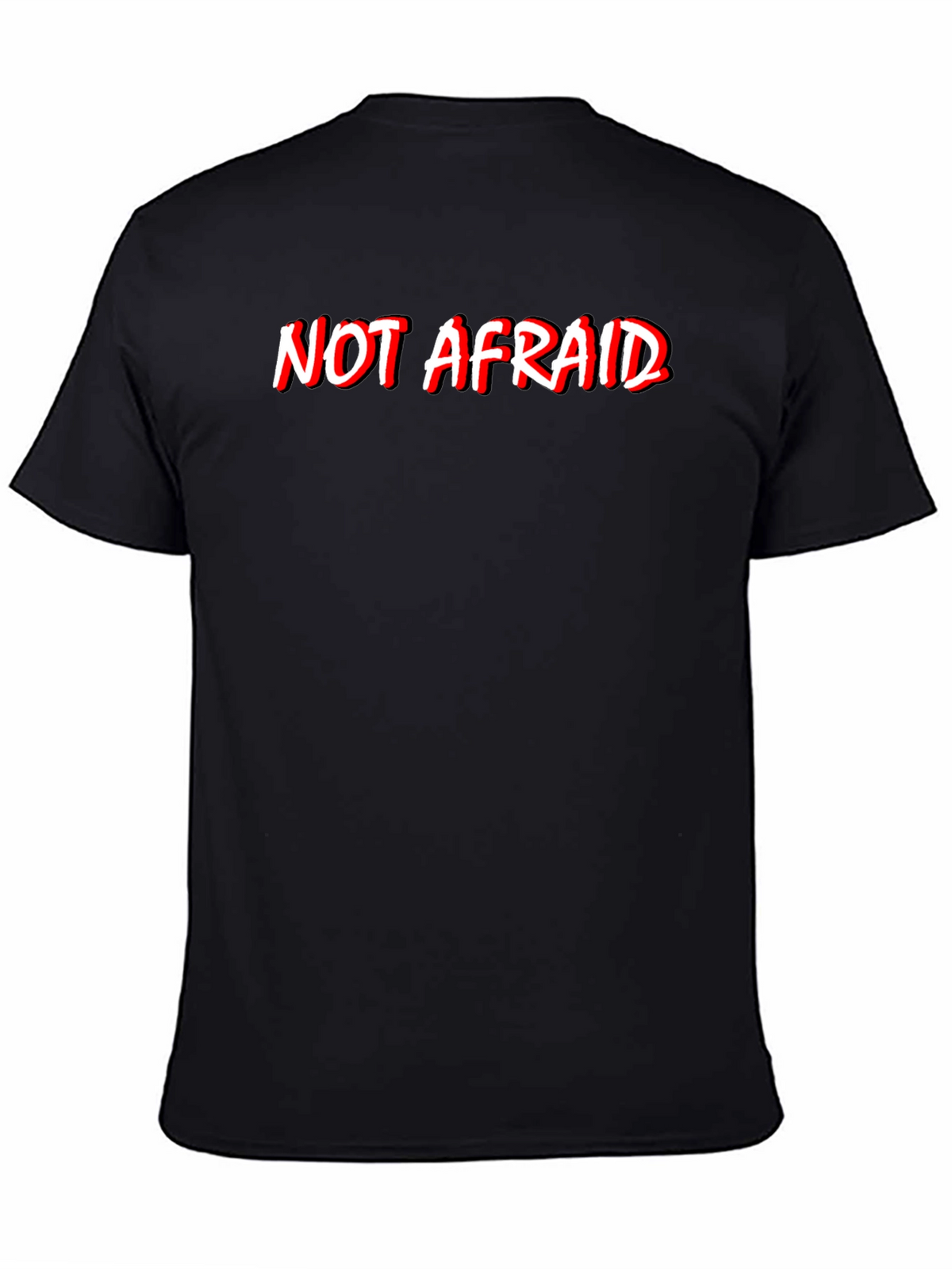 Not Afraid Graphic Tee - Bold Statement T-Shirt