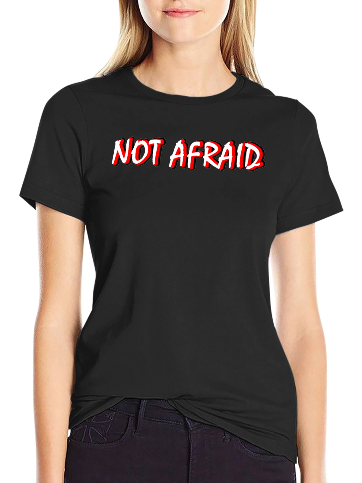 Not Afraid Graphic Tee - Bold Statement T-Shirt