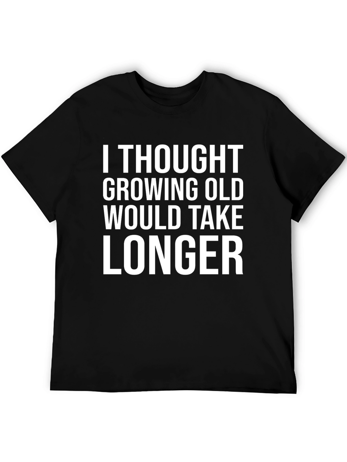 Funny Growing Old T-Shirt