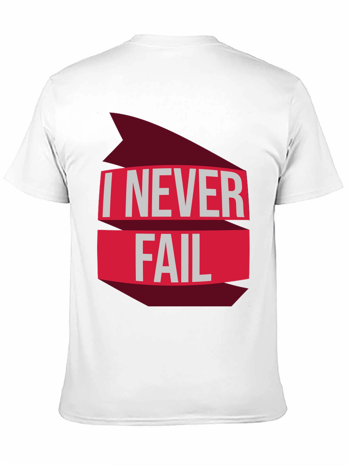 I Never Fail Graphic T-Shirt - Motivational Tee