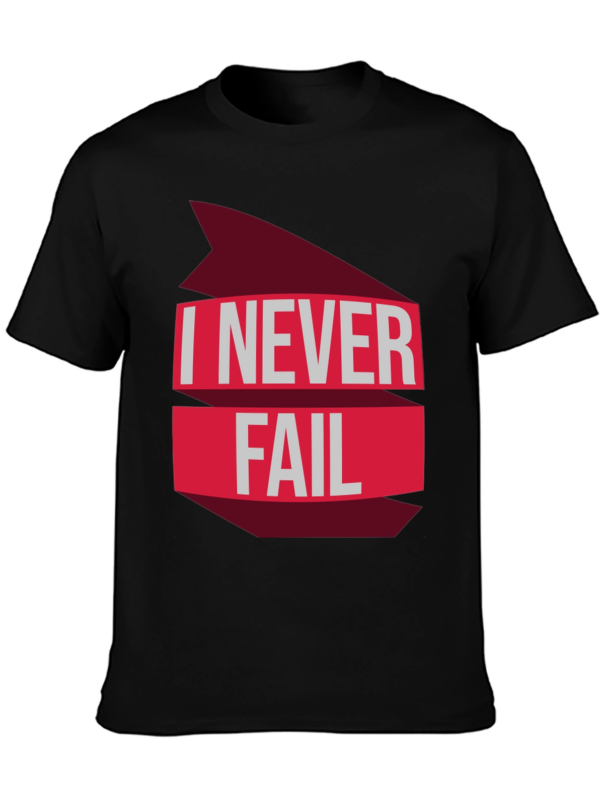 I Never Fail Graphic T-Shirt - Motivational Tee
