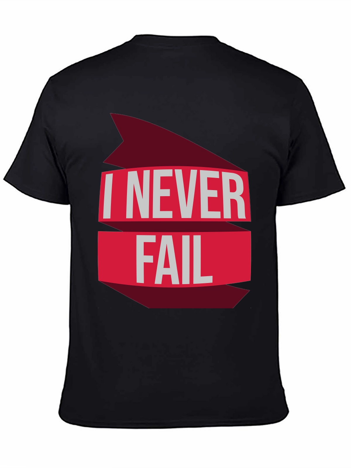 I Never Fail Graphic T-Shirt - Motivational Tee
