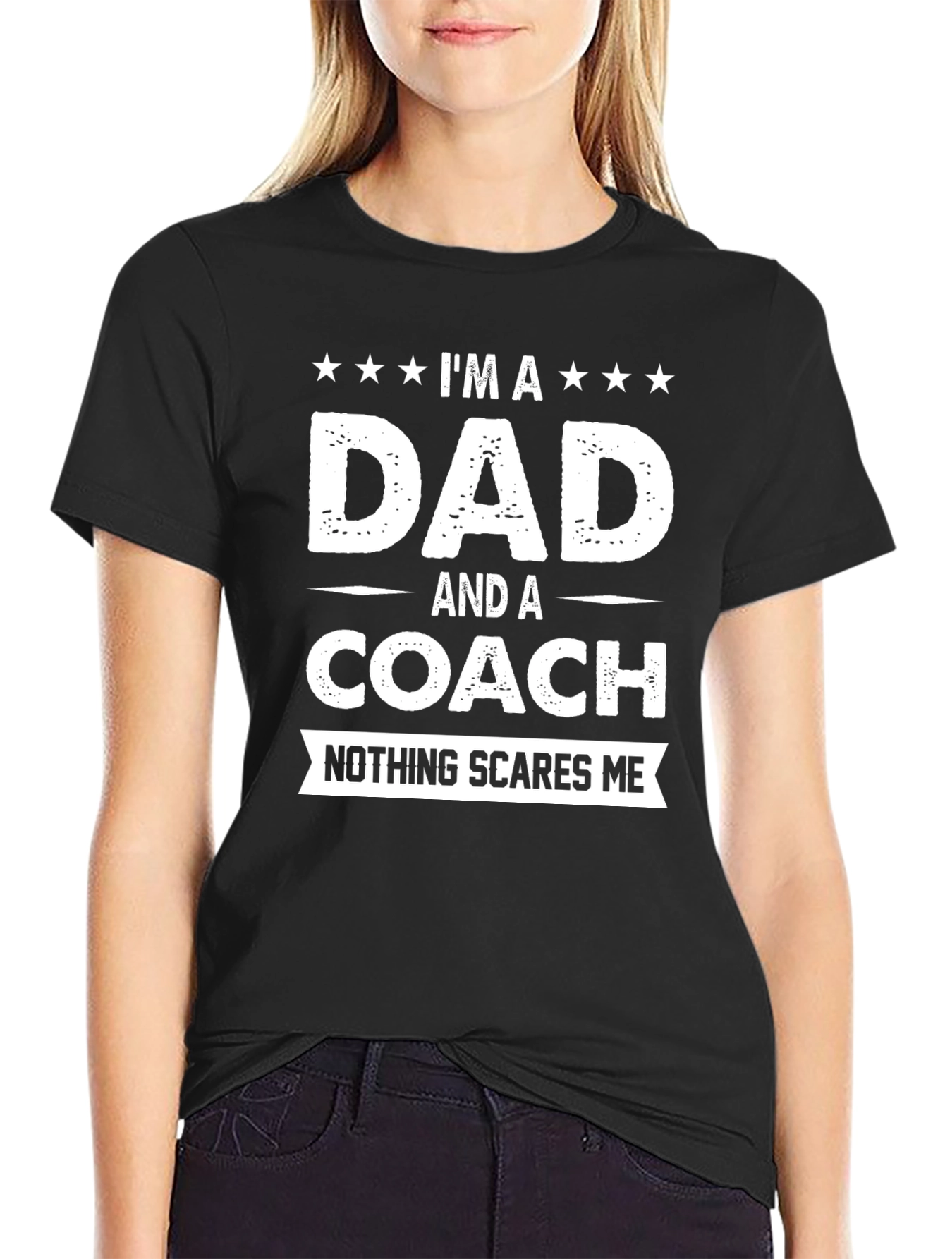 Dad and Coach T-Shirt - Nothing Scares Me