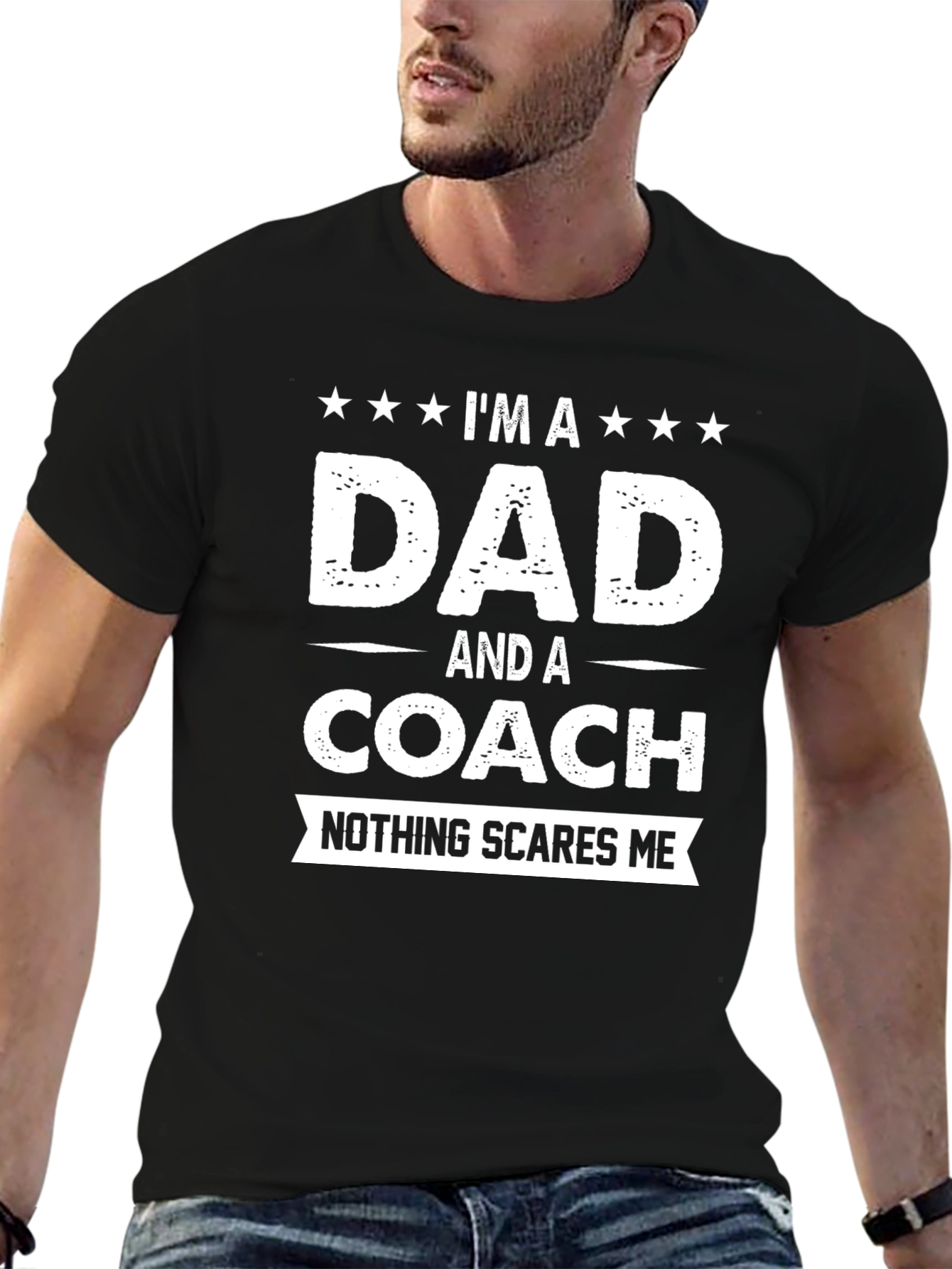 Dad and Coach T-Shirt - Nothing Scares Me