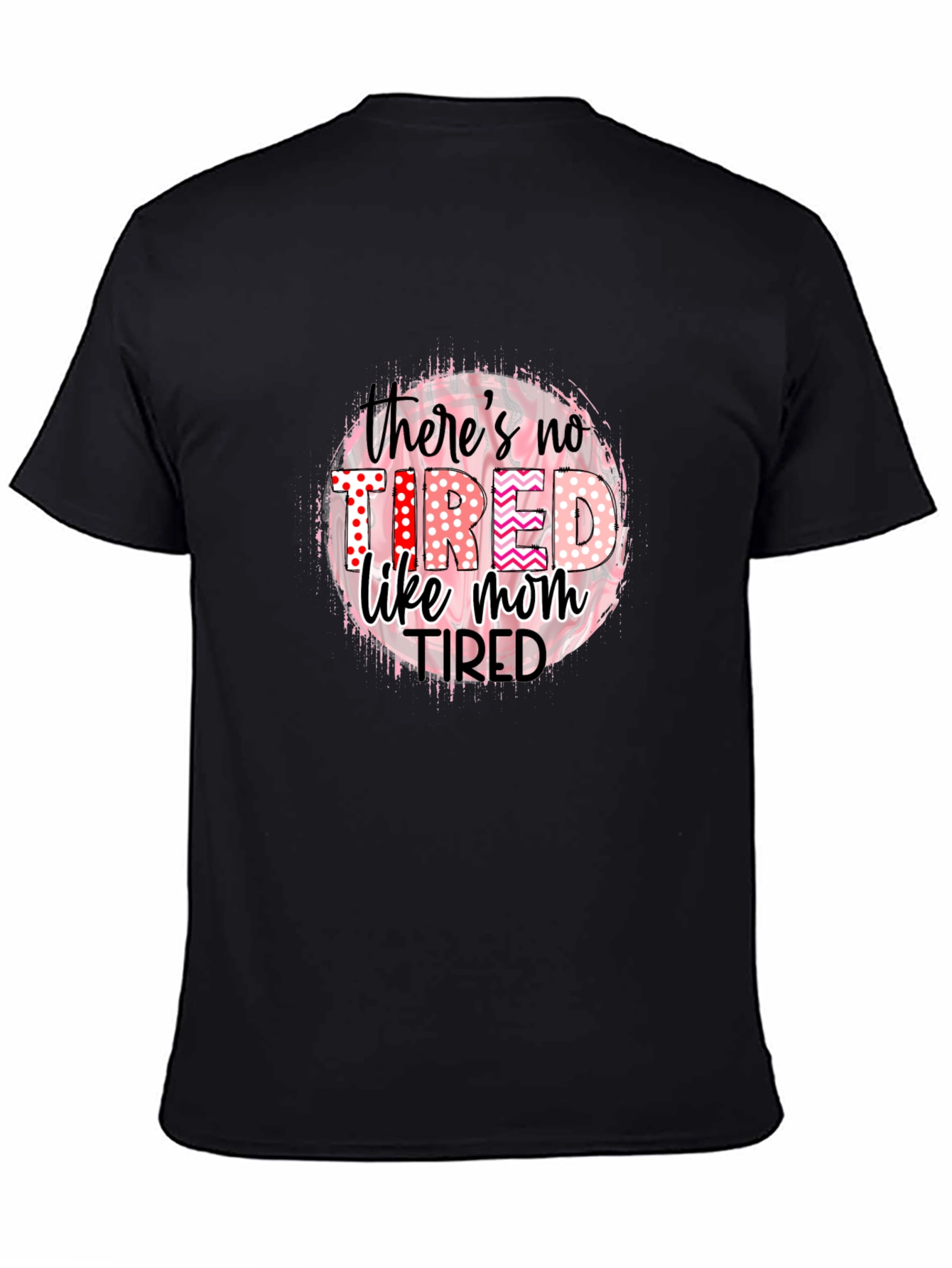 Tired Like Mom Black T-Shirt