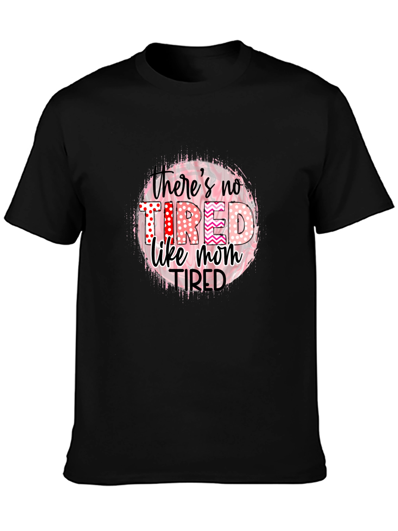 Tired Like Mom Black T-Shirt