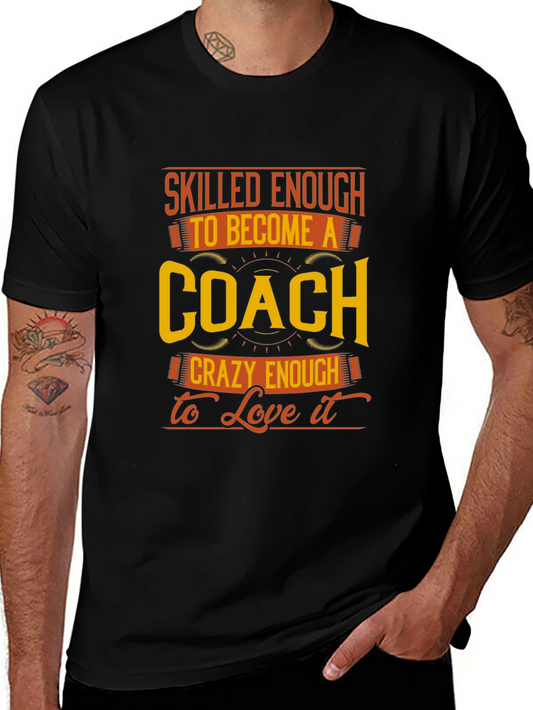 Skilled Enough to be a Coach T-Shirt
