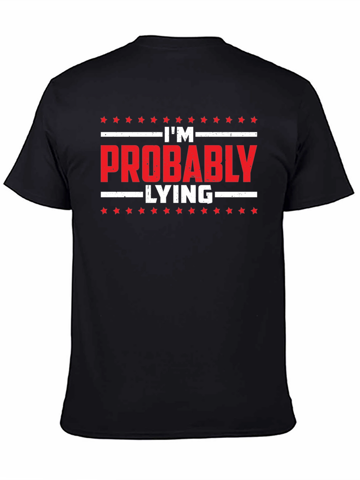 Funny Im Probably Lying Black T-Shirt
