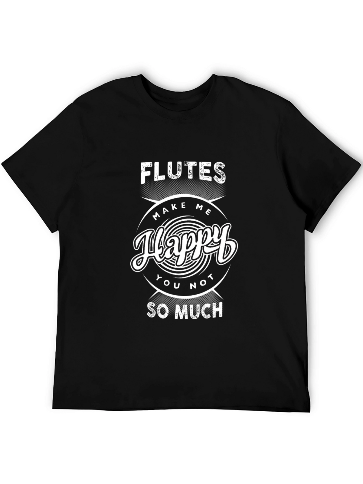 Flutes Make Me Happy T-Shirt - Funny Music Tee