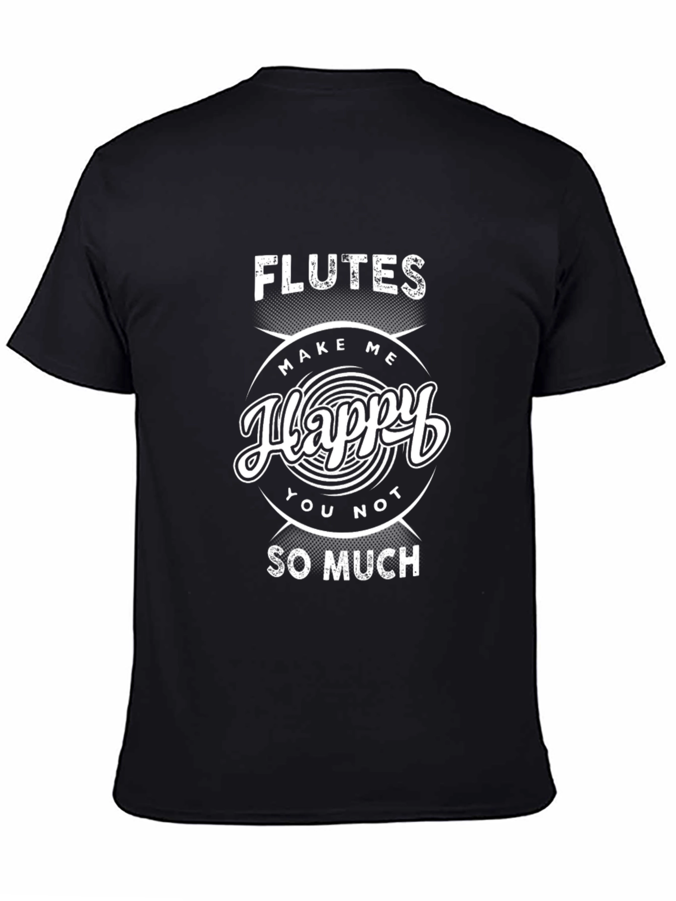 Flutes Make Me Happy T-Shirt - Funny Music Tee