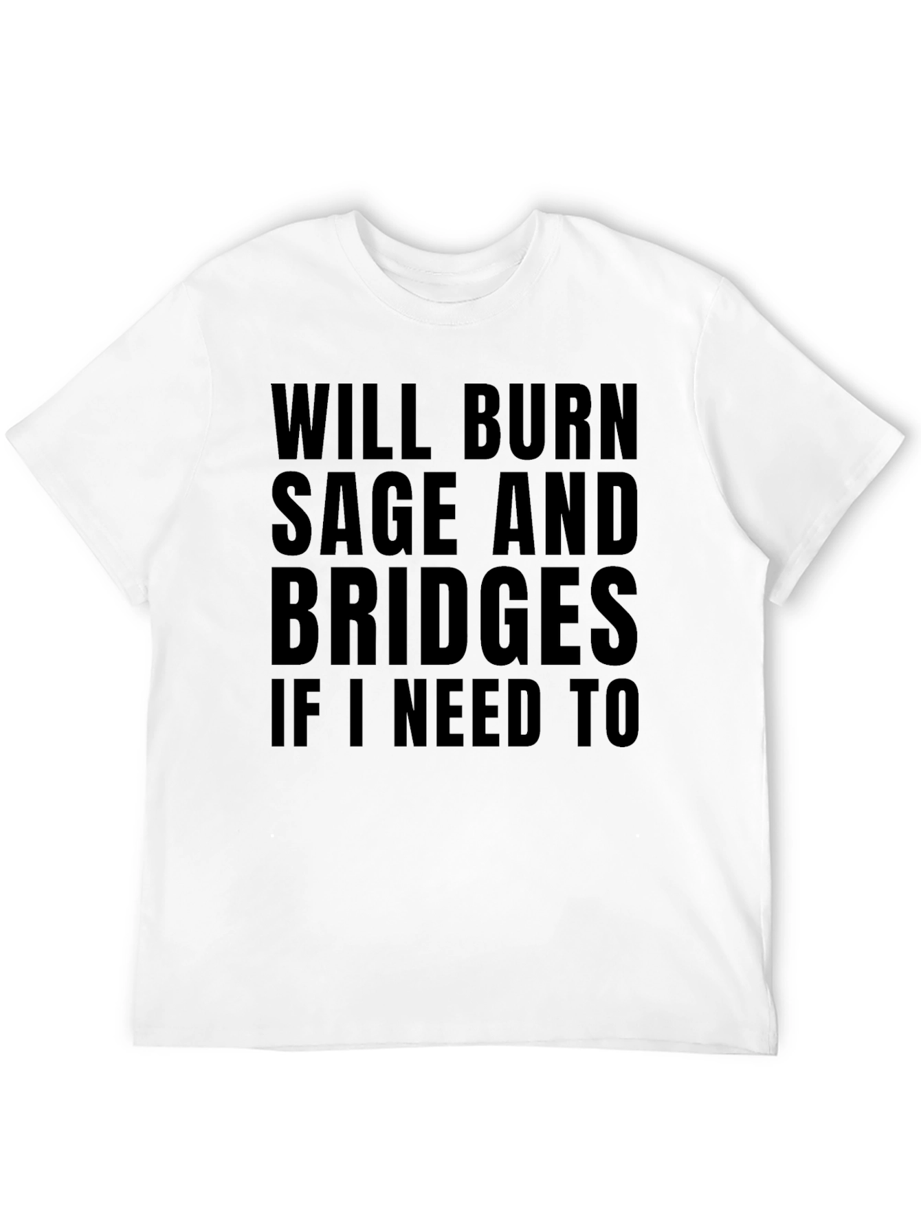 Will Burn Sage and Bridges Tee