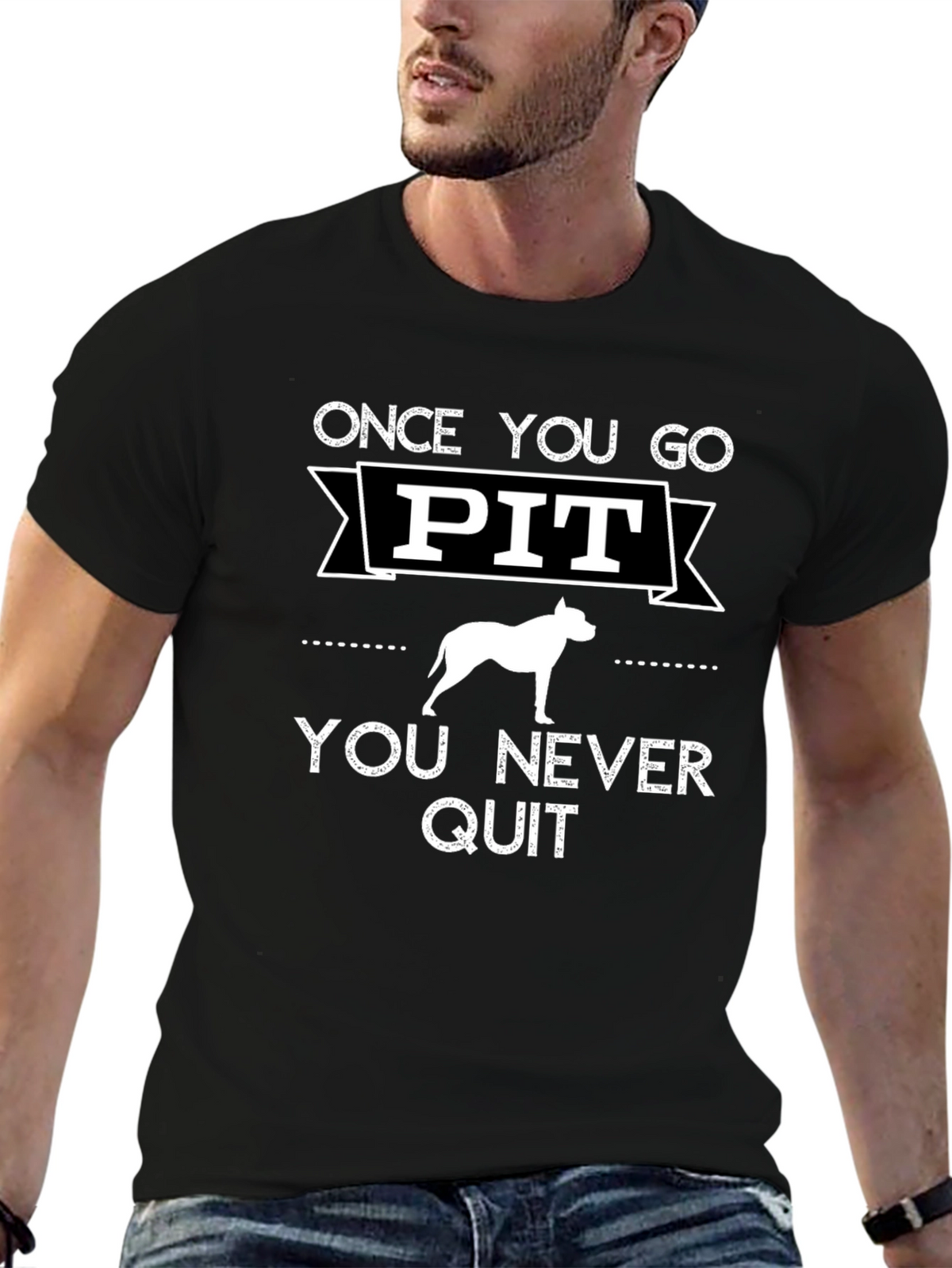 Once You Go Pit You Never Quit T-Shirt