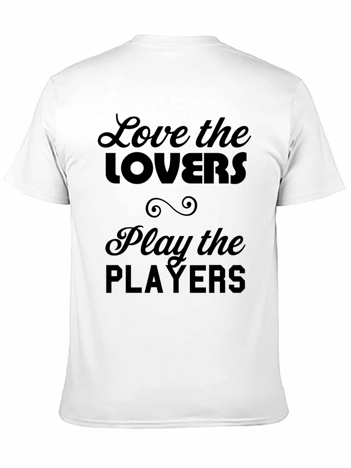 Love the Lovers Play the Players Black Graphic Tee
