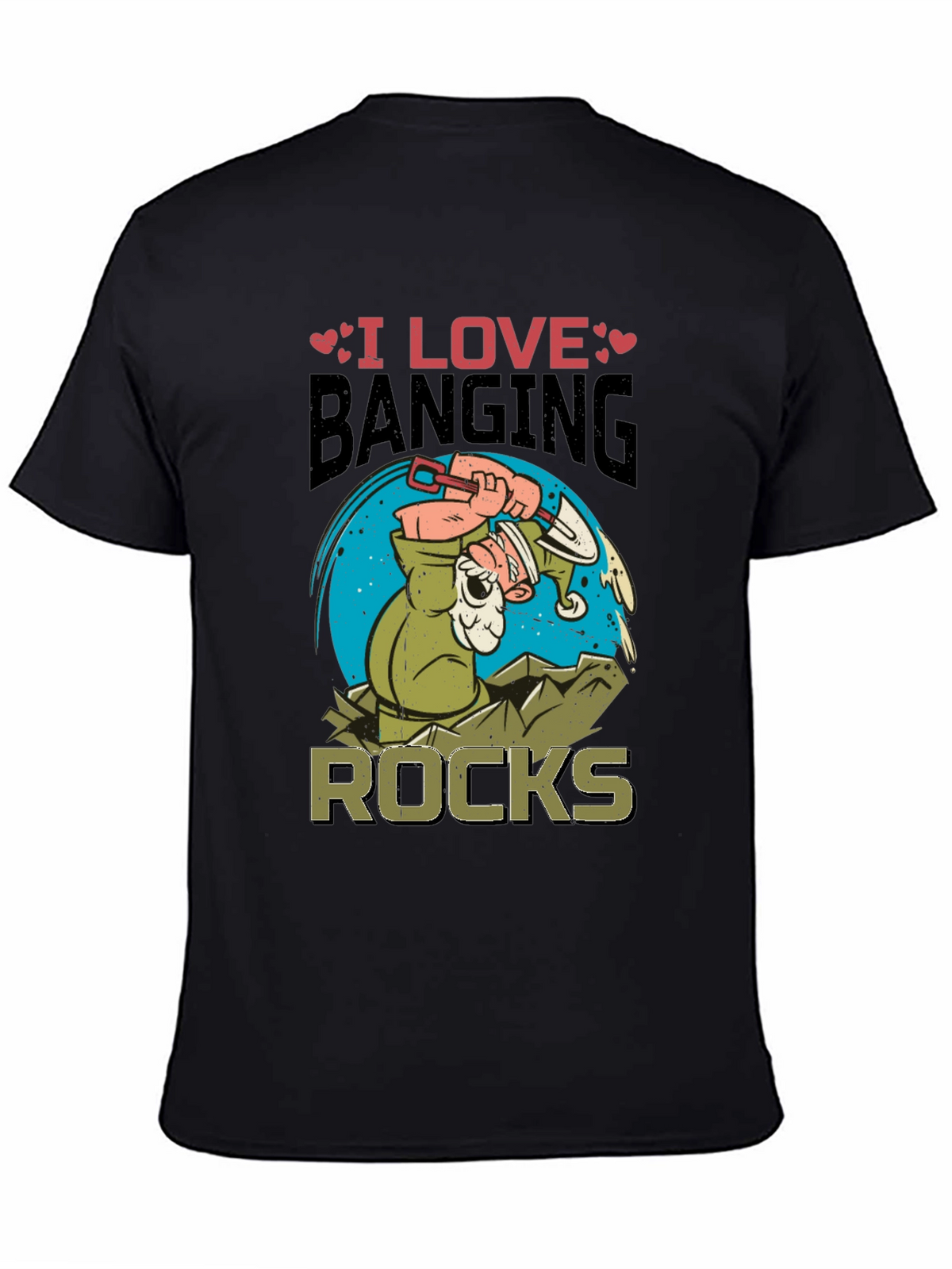 I Love Banging Rocks Black Graphic T-Shirt