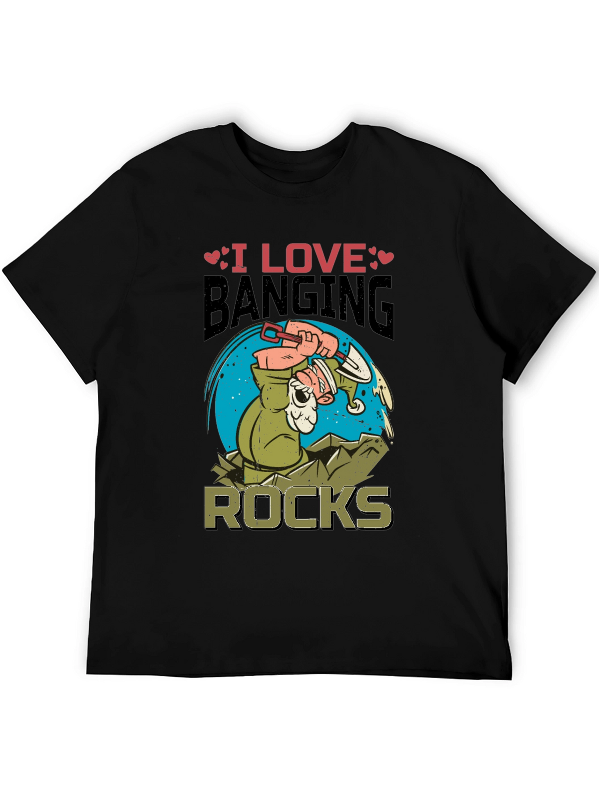 I Love Banging Rocks Black Graphic T-Shirt