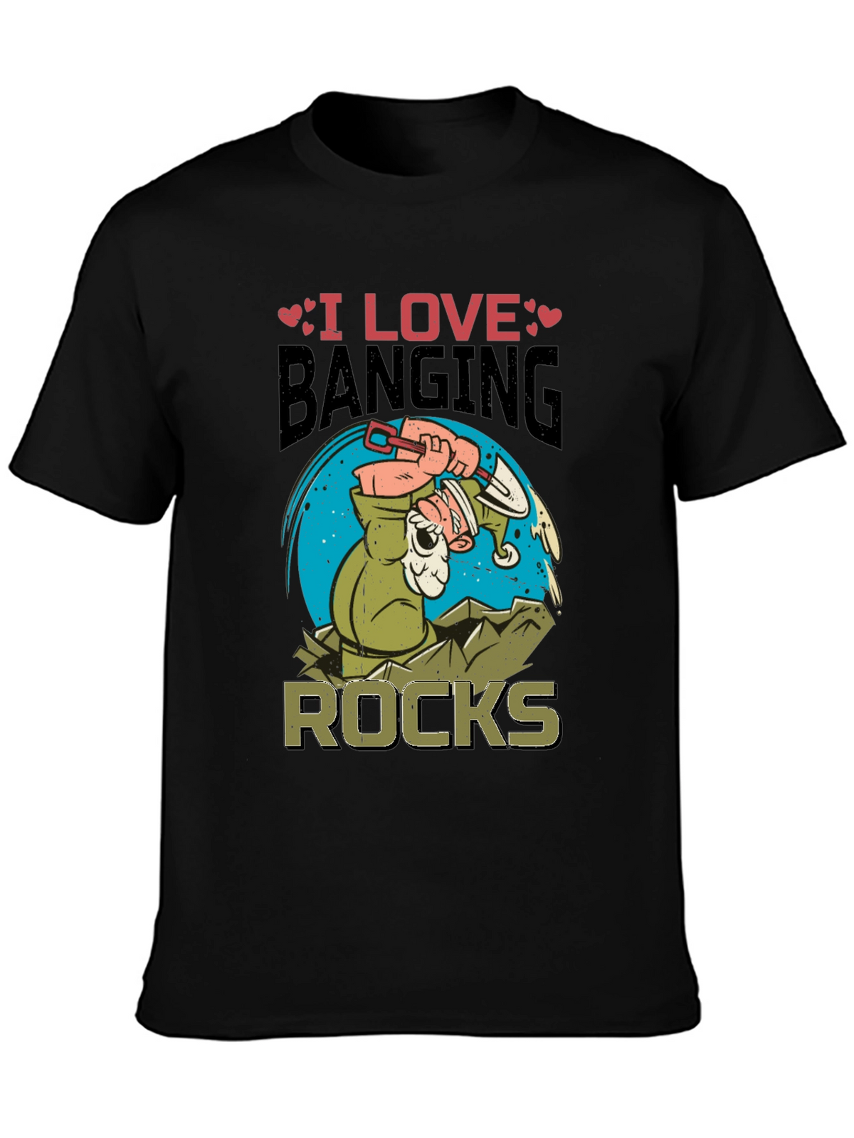 I Love Banging Rocks Black Graphic T-Shirt