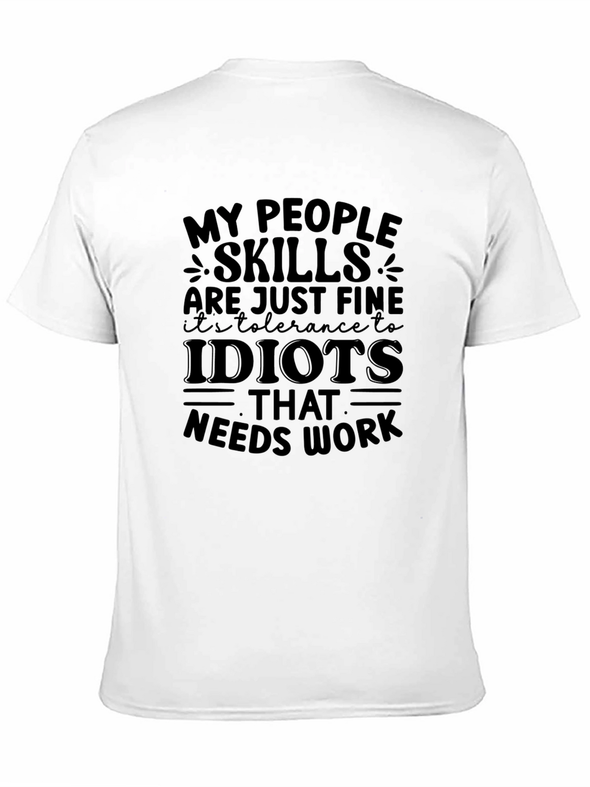 My People Skills Fine Tolerance to Idiots T-Shirt