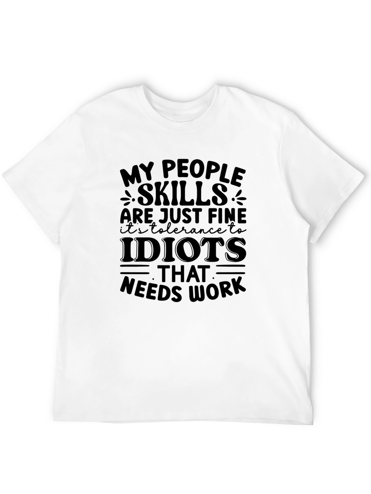 My People Skills Fine Tolerance to Idiots T-Shirt