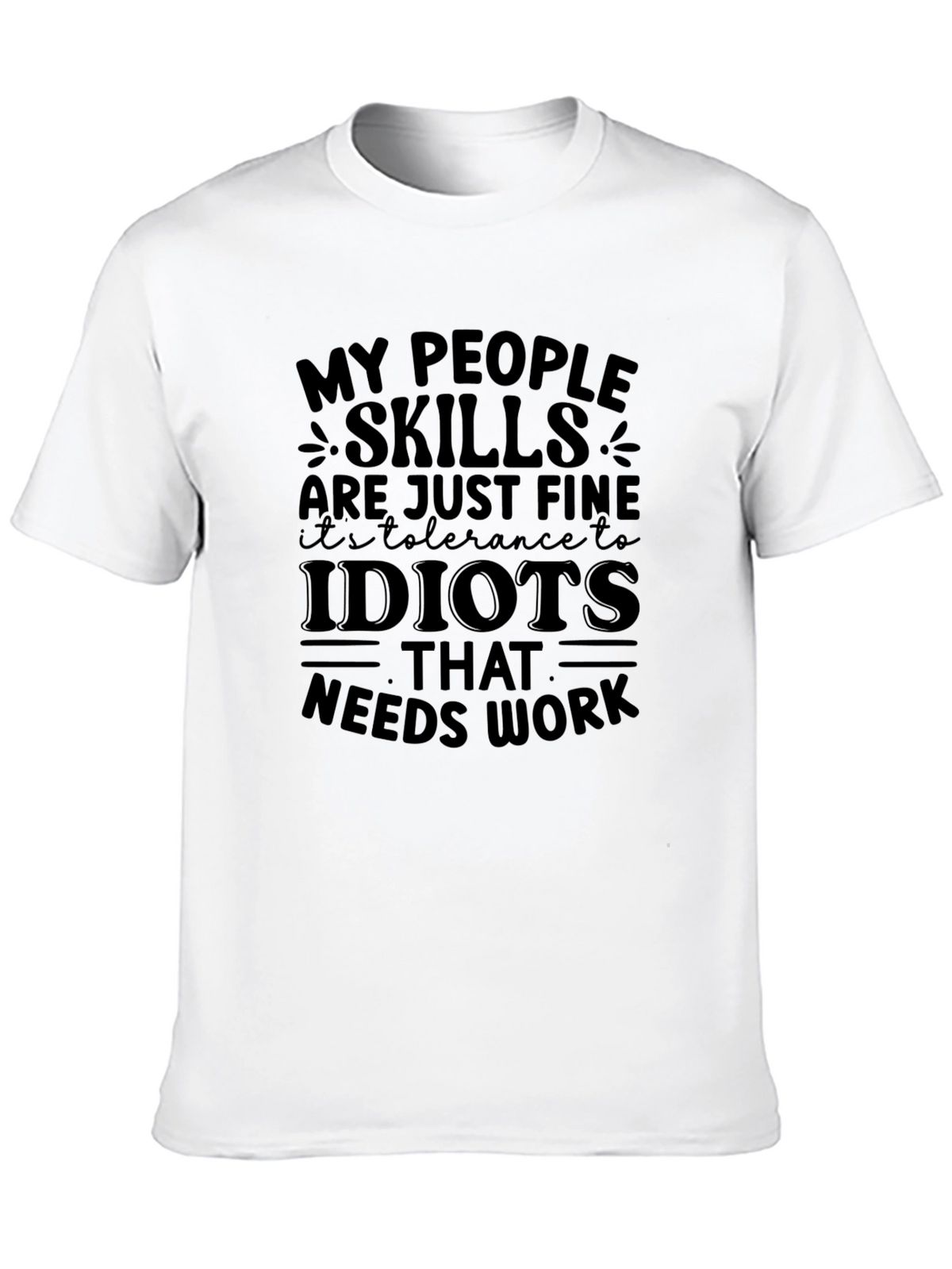 My People Skills Fine Tolerance to Idiots T-Shirt