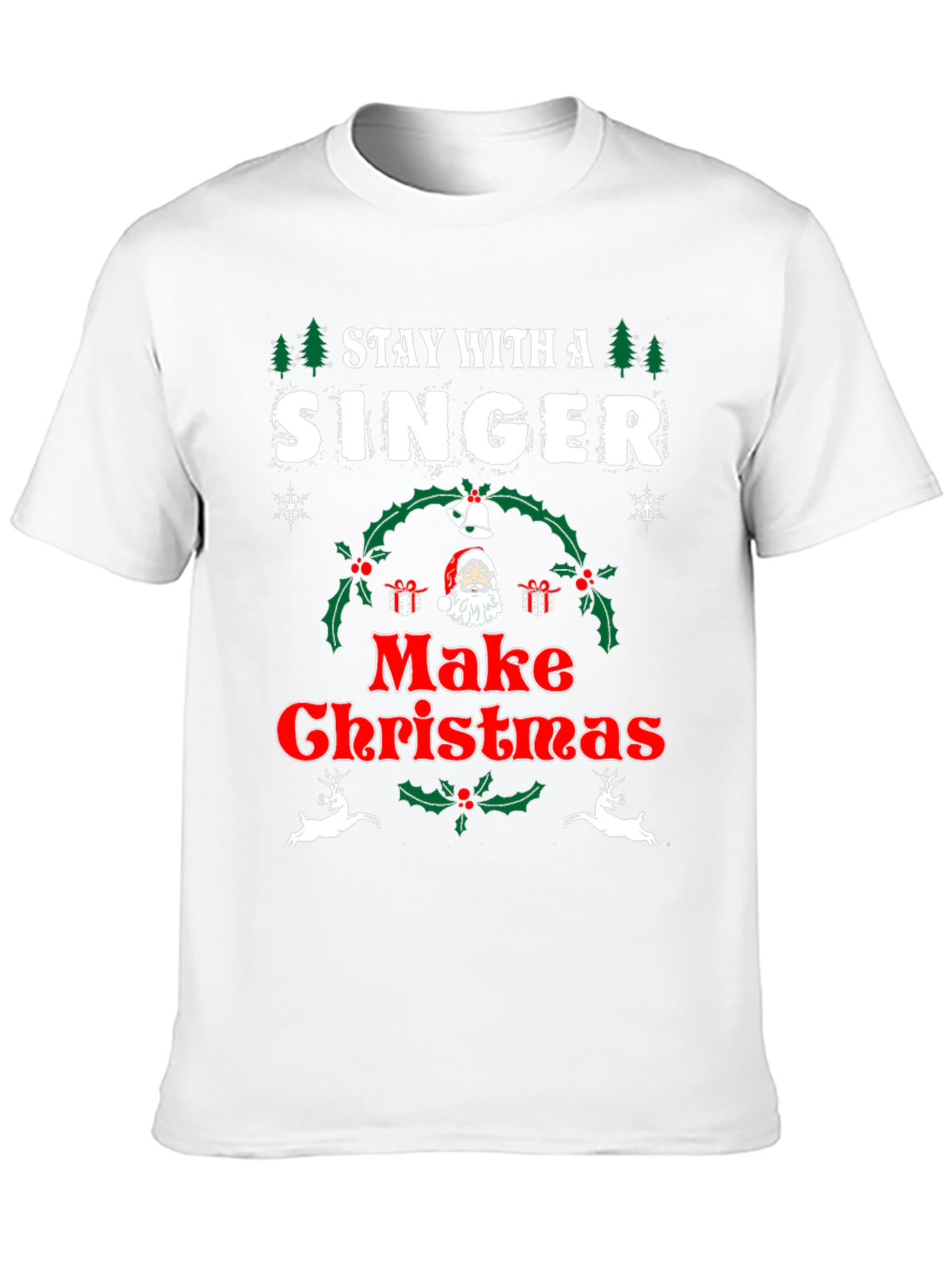 Stay With A Singer Make Christmas T-Shirt