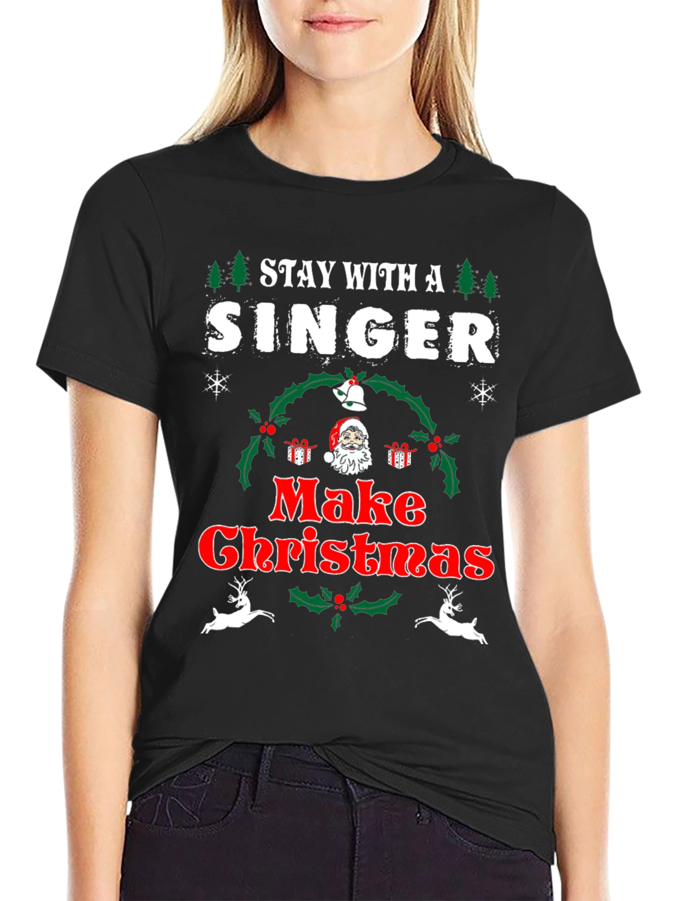 Stay With A Singer Make Christmas T-Shirt