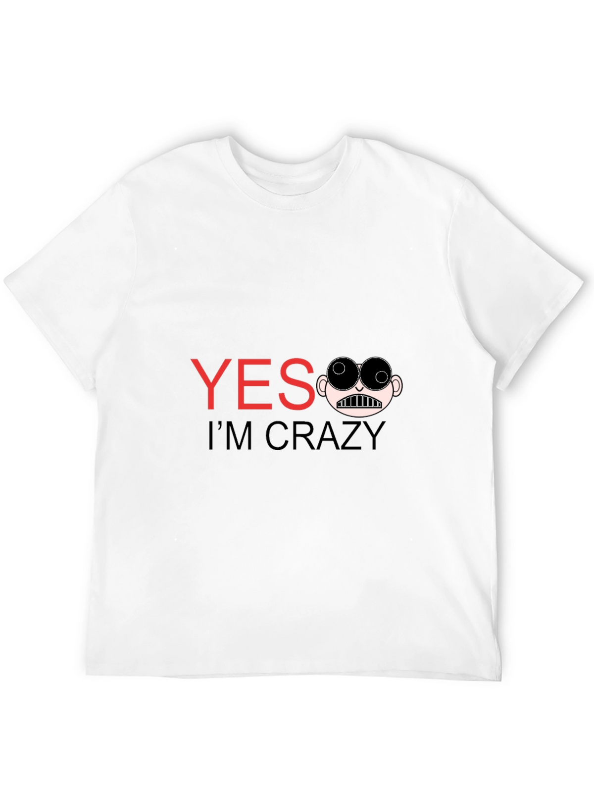 Funny Yes Im Crazy Graphic Tee - Black