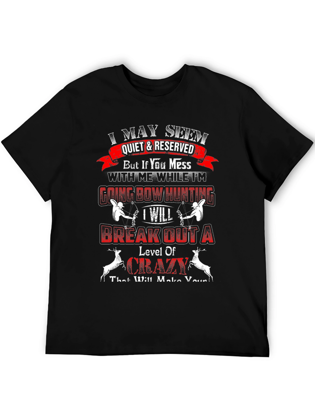 I May Seem Quiet Bow Hunting T-Shirt