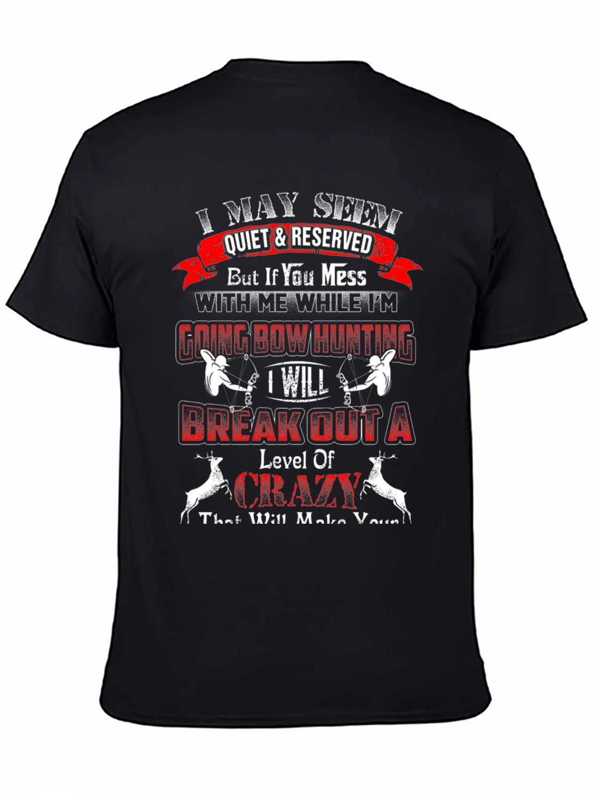 I May Seem Quiet Bow Hunting T-Shirt