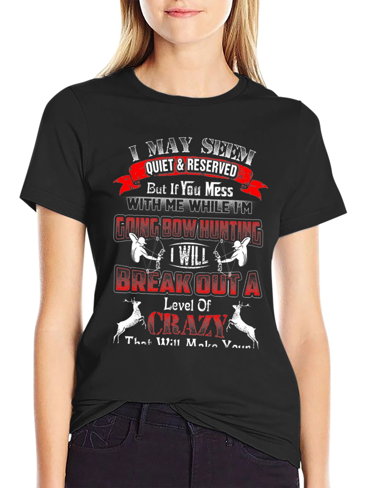 I May Seem Quiet Bow Hunting T-Shirt