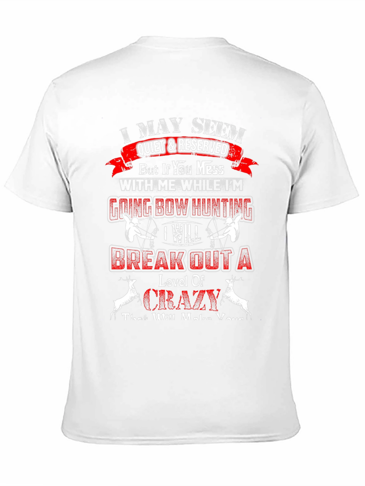 I May Seem Quiet Bow Hunting T-Shirt