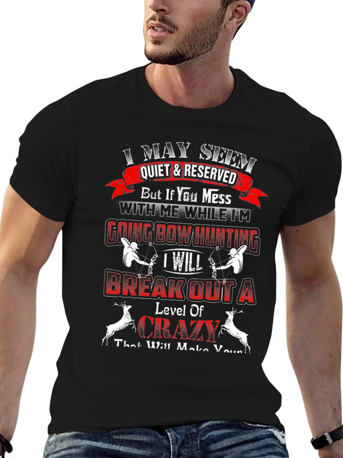 I May Seem Quiet Bow Hunting T-Shirt