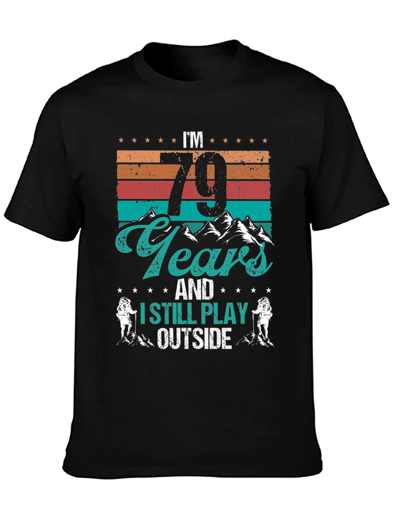 79 Years and Still Play Outside Black Tee