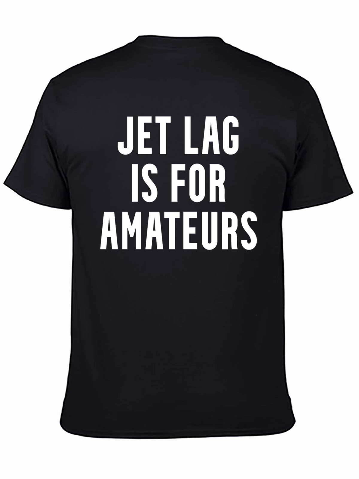 Jet Lag is for Amateurs Graphic Tee
