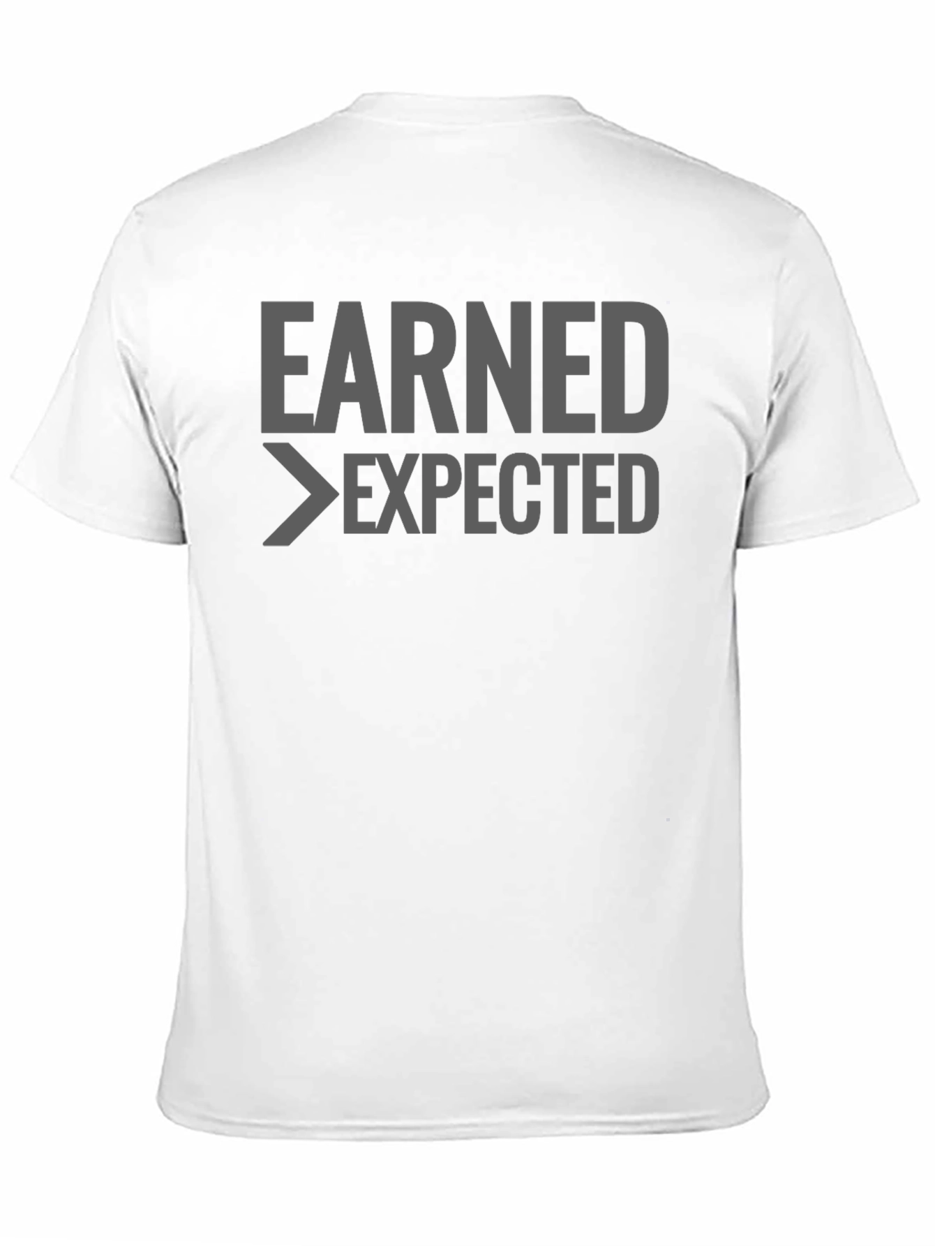 Earned > Expected Mens Graphic T-Shirt