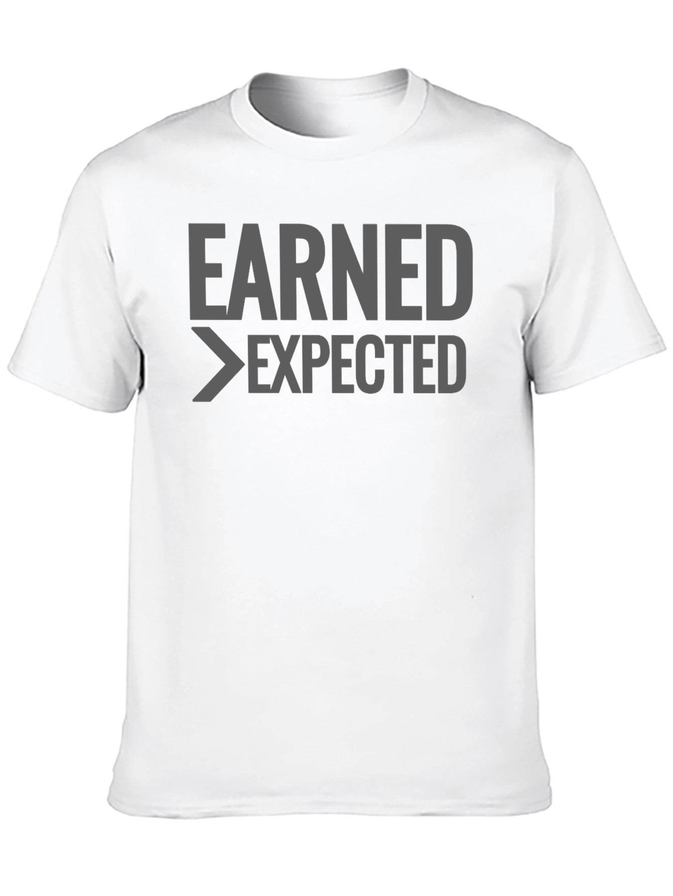 Earned > Expected Mens Graphic T-Shirt