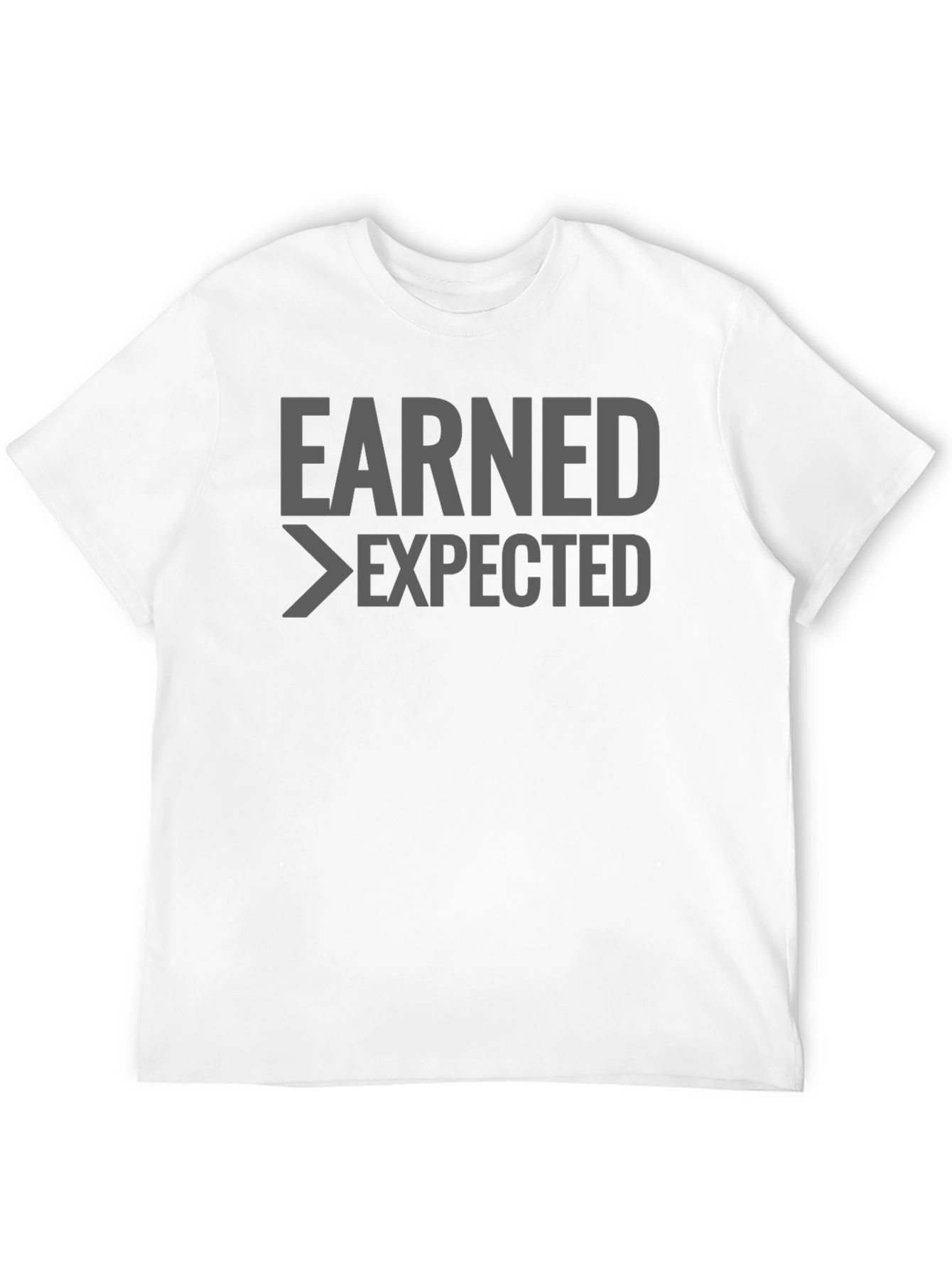 Earned > Expected Mens Graphic T-Shirt