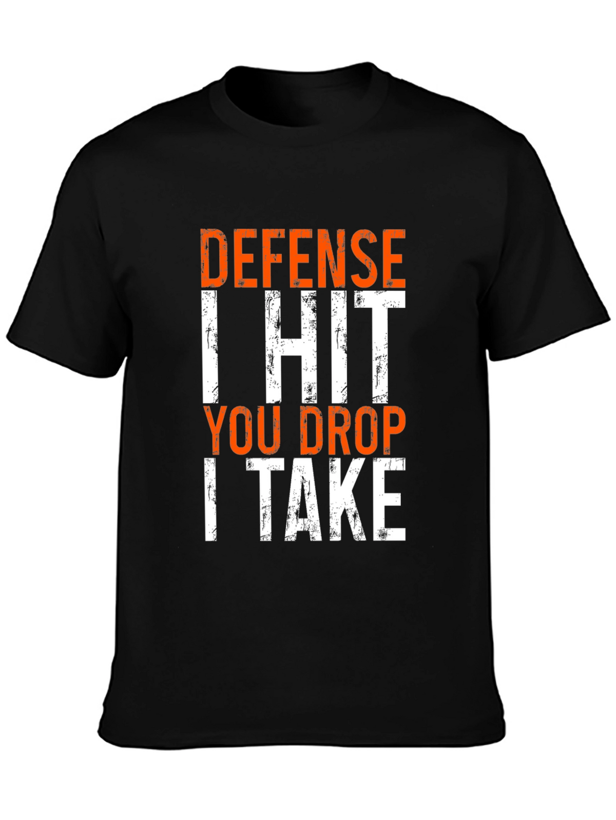 Defense I Hit You Drop I Take Funny T-Shirt