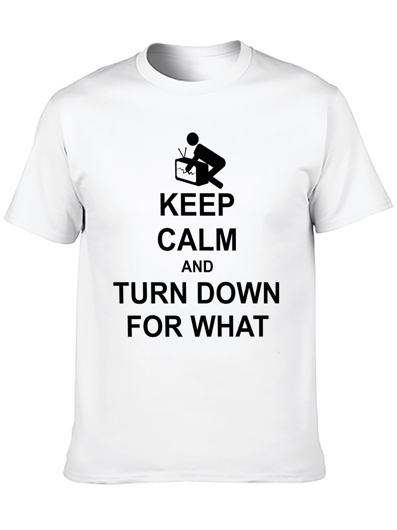 Keep Calm Turn Down T-Shirt - Funny Graphic Tee